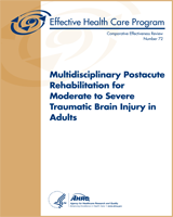 Cover of Multidisciplinary Postacute Rehabilitation for Moderate to Severe Traumatic Brain Injury in Adults