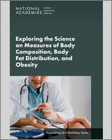 Cover of Exploring the Science on Measures of Body Composition, Body Fat Distribution, and Obesity