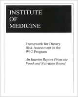 Cover of Framework for Dietary Risk Assessment in the WIC Program: Interim Report