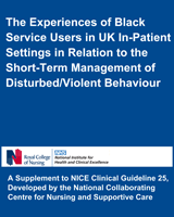Cover of The Experiences of Black Service Users in UK In-Patient Settings in Relation to the Short-Term Management of Disturbed/Violent Behaviour (Supplement)