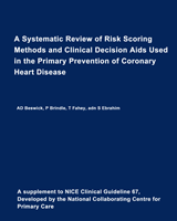 Cover of A Systematic Review of Risk Scoring Methods and Clinical Decision Aids Used in the Primary Prevention of Coronary Heart Disease (Supplement)