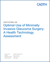 Cover of Optimal Use of Minimally Invasive Glaucoma Surgery: A Health Technology Assessment